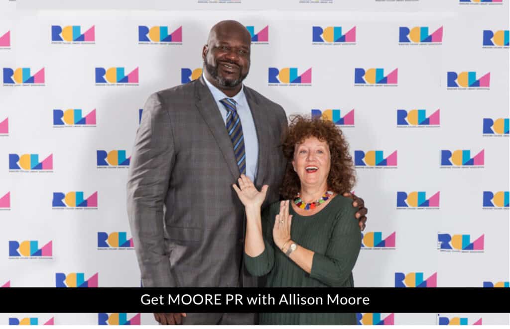 Get MOORE PR, Allison Moore and Shaquille O'Neal